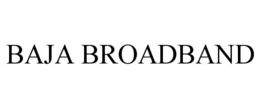 BAJA BROADBAND trademark