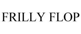 FRILLY FLOP trademark