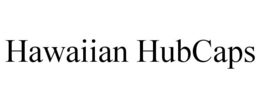 HAWAIIAN HUBCAPS trademark