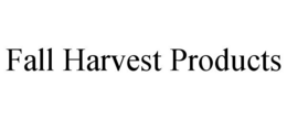 FALL HARVEST PRODUCTS trademark