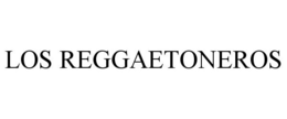 LOS REGGAETONEROS trademark