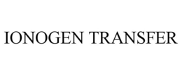 IONOGEN TRANSFER trademark
