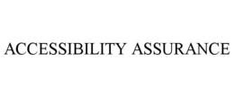 ACCESSIBILITY ASSURANCE trademark