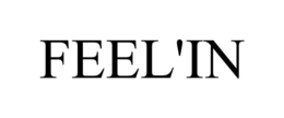 FEEL'IN trademark