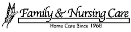 FAMILY & NURSING CARE HOME CARE SINCE 1968 trademark