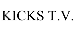 KICKS T.V. trademark