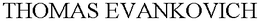THOMAS EVANKOVICH trademark
