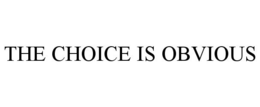 THE CHOICE IS OBVIOUS trademark