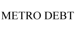 METRO DEBT trademark