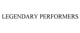 LEGENDARY PERFORMERS trademark