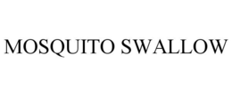 MOSQUITO SWALLOW trademark