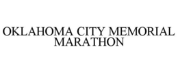 OKLAHOMA CITY MEMORIAL MARATHON trademark