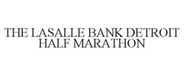 THE LASALLE BANK DETROIT HALF MARATHON trademark