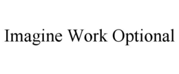 IMAGINE WORK OPTIONAL trademark