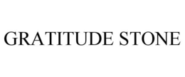 GRATITUDE STONE trademark