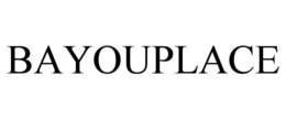 BAYOUPLACE trademark