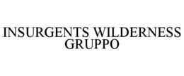 INSURGENTS WILDERNESS GRUPPO trademark