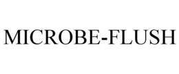 MICROBE-FLUSH trademark