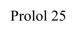 PROLOL 25 trademark