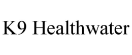 K9 HEALTHWATER trademark