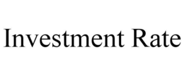 INVESTMENT RATE trademark