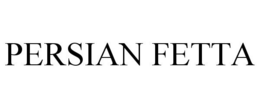 PERSIAN FETTA trademark