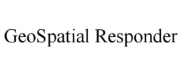GEOSPATIAL RESPONDER trademark