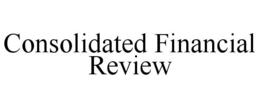 CONSOLIDATED FINANCIAL REVIEW trademark