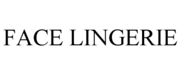 FACE LINGERIE trademark