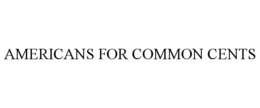 AMERICANS FOR COMMON CENTS trademark