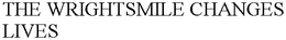 THE WRIGHTSMILE CHANGES LIVES trademark