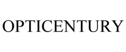 OPTICENTURY trademark