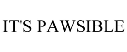 IT'S PAWSIBLE trademark
