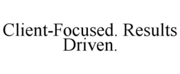 CLIENT-FOCUSED. RESULTS DRIVEN. trademark