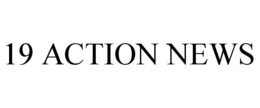 19 ACTION NEWS trademark