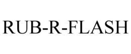 RUB-R-FLASH trademark