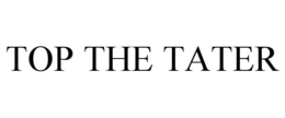TOP THE TATER trademark