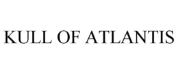 KULL OF ATLANTIS trademark