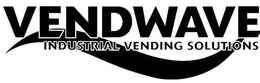 VENDWAVE INDUSTRIAL VENDING SOLUTIONS trademark