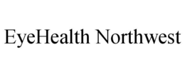 EYEHEALTH NORTHWEST trademark