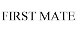 FIRST MATE trademark