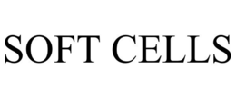 SOFT CELLS trademark