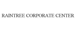 RAINTREE CORPORATE CENTER trademark