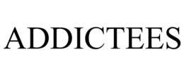 ADDICTEES trademark