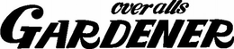 OVERALLS GARDENER trademark
