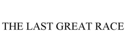 THE LAST GREAT RACE trademark
