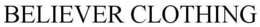 BELIEVER CLOTHING trademark