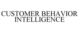 CUSTOMER BEHAVIOR INTELLIGENCE trademark