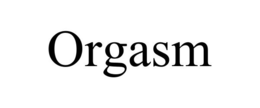 ORGASM trademark