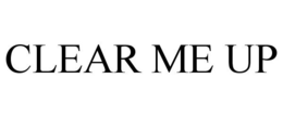 CLEAR ME UP trademark